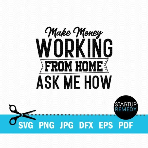 Make Money Working From Home Ask Me How Business SVG - Image 2