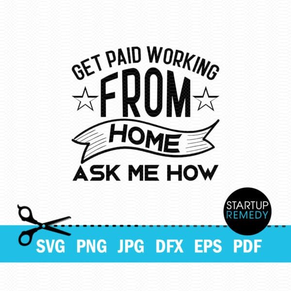 Get Paid Working From Home Ask Me How Business SVG - Image 2