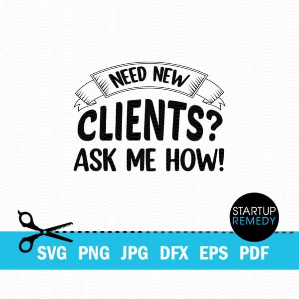 Need New Clients Ask Me How Business SVG - Image 2