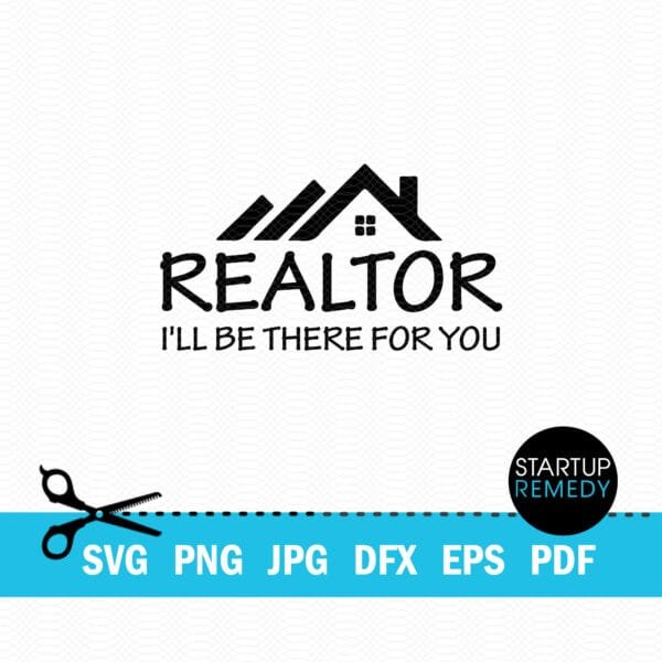 Realtor I'll Be There For You SVG - Image 2