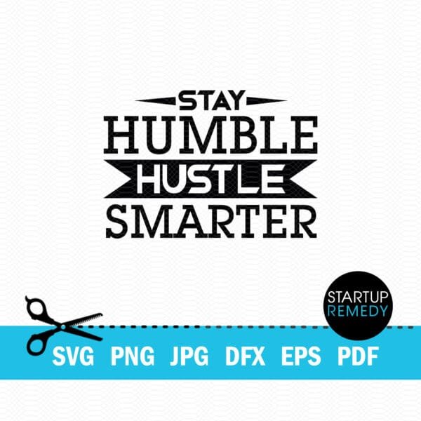 Stay Humble Hustle Smarter Entrepreneur SVG - Image 2