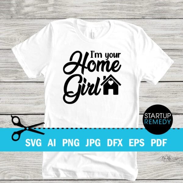 I'm Your Home Girl House Heart SVG