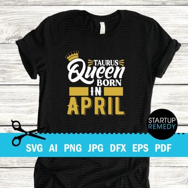 Taurus Queen Born In April SVG