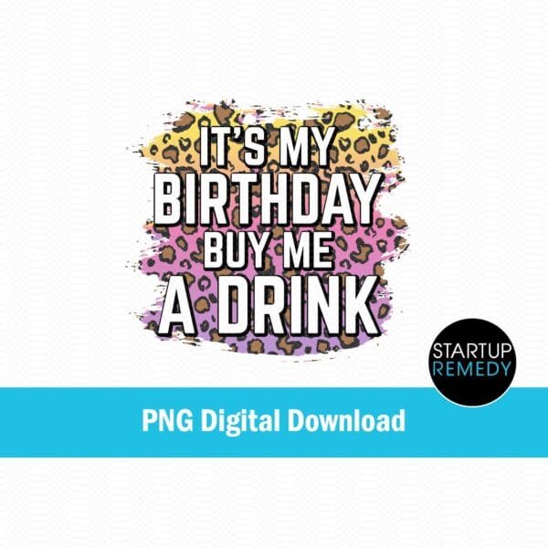 Its My Birthday Buy Me A Drink Leopard Print PNG - Image 2