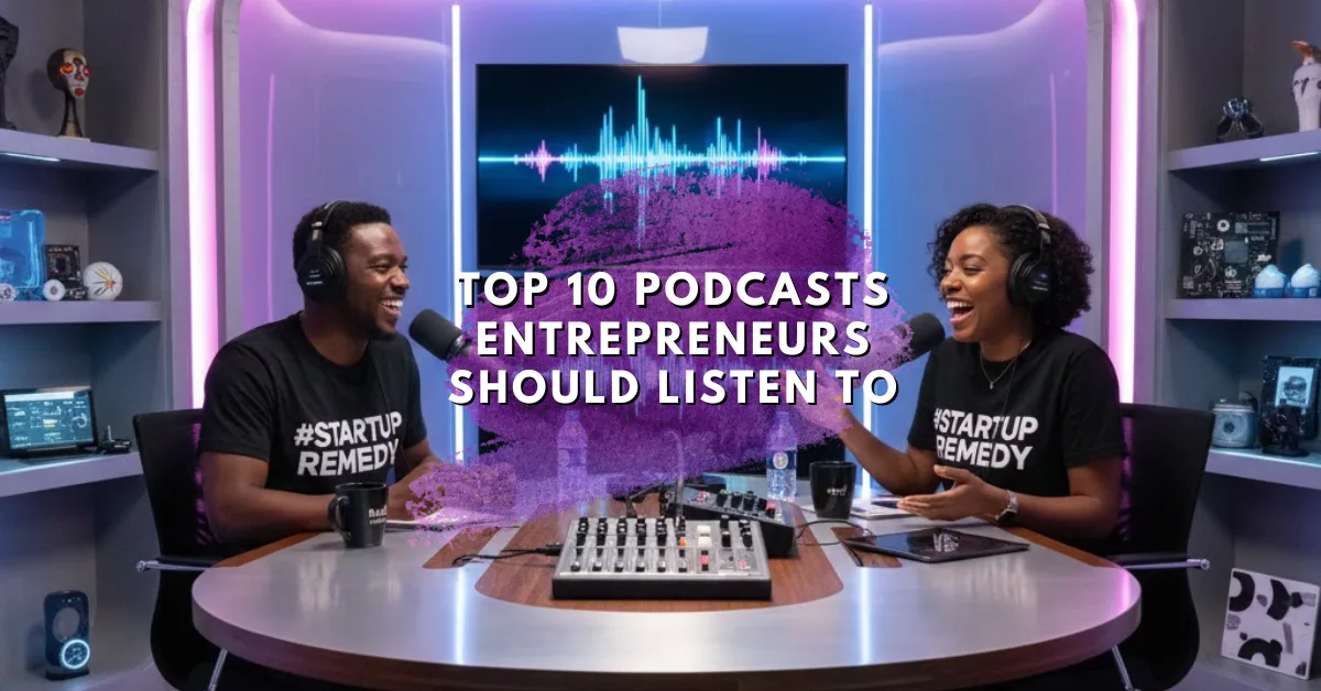 Top 10 podcasts entrepreneurs should listen to